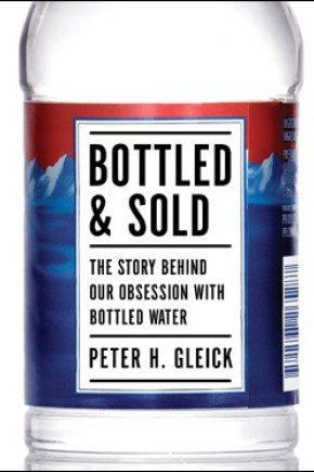 Bottled & Sold: The Story Behind Our Obsession with Bottled Water