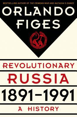 Revolutionary Russia: 1891-1991