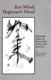 Zen Mind, Beginner's Mind: Informal Talks on Zen Meditation and Practice